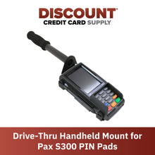 Load image into Gallery viewer, Drive-Thru Hand Held Mount For PAX S300